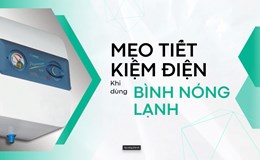 Mẹo sử dụng bình nóng lạnh tiết kiệm điện