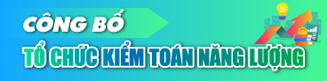 Công bố tổ chức kiểm toán năng lượng