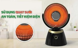 Cách sử dụng quạt sưởi an toàn, tiết kiệm điện